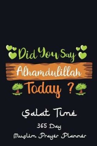 Cover of Did You Say Alhamdulillah Today?