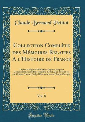 Book cover for Collection Complete Des Memoires Relatifs a l'Histoire de France, Vol. 8