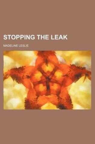 Cover of Stopping the Leak