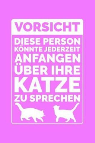 Cover of Vorsicht! Redet UEber Katzen