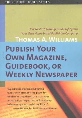 Book cover for Publish Your Own Magazine, Guidebook or Weekly Newspaper