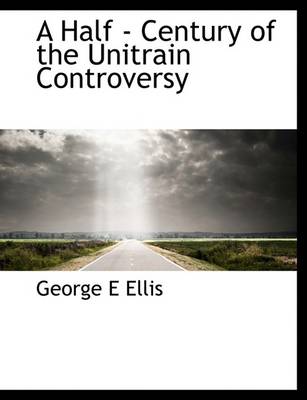 Book cover for A Half - Century of the Unitrain Controversy