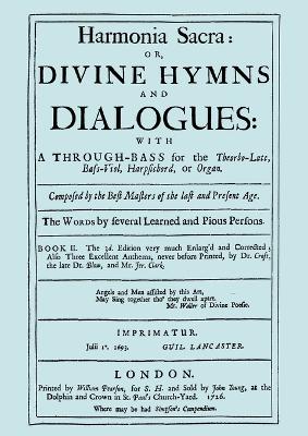 Book cover for Harmonia Sacra or Divine Hymns and Dialogues with a Through-Bass for the Theorbo-Lute, Bass Viol, Harpsichord, or Organ