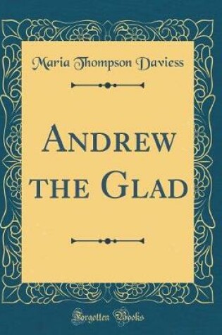 Cover of Andrew the Glad (Classic Reprint)