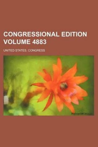 Cover of Congressional Edition Volume 4883