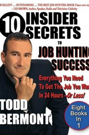 Cover of 10 Insider Secrets to Job Hunting Success!