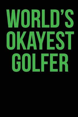 Book cover for World's Okayest Golfer