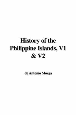 Book cover for History of the Philippine Islands, V1 & V2