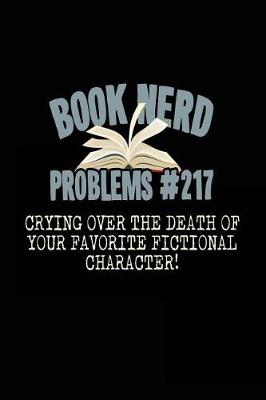 Book cover for Book Nerd Problems #217 Crying Over the Death of Your Favorite Fictional Character!