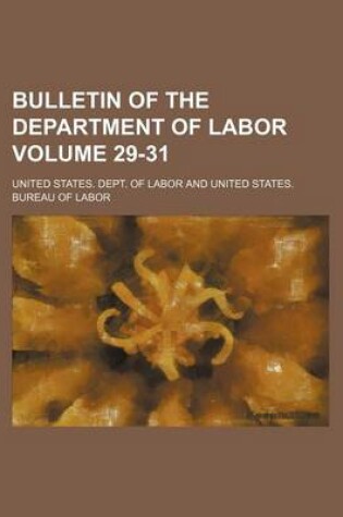 Cover of Bulletin of the Department of Labor Volume 29-31