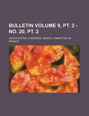 Book cover for Bulletin Volume 9, PT. 2 - No. 20, PT. 2