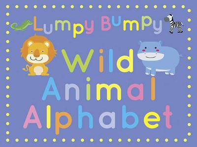 Book cover for Lumpy Bumpy Wild Animal Alphabet