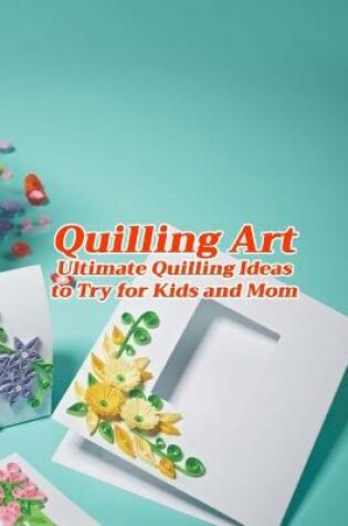 Cover of Quilling Art