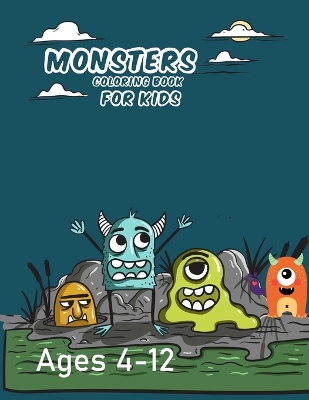 Book cover for Monsters Coloring Book For Kids Ages 4-12