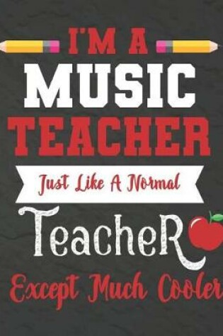 Cover of I'm a Music teacher just like a normal teacher except much cooler