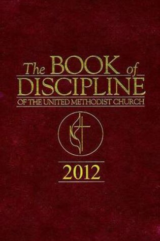 Cover of The Book of Discipline of the United Methodist Church 2012