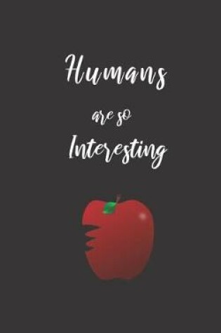 Cover of Humans Are So Interesting