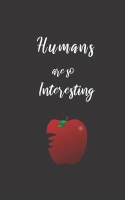 Book cover for Humans Are So Interesting