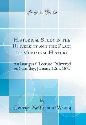 Book cover for Historical Study in the University and the Place of Mediaeval History