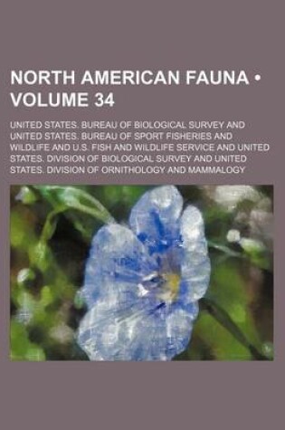 Cover of North American Fauna (Volume 34)