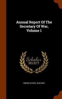 Cover of Annual Report of the Secretary of War, Volume 1