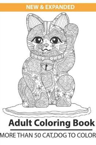 Cover of New & Expanded Adult coloring book more than 50 cat, dog to color