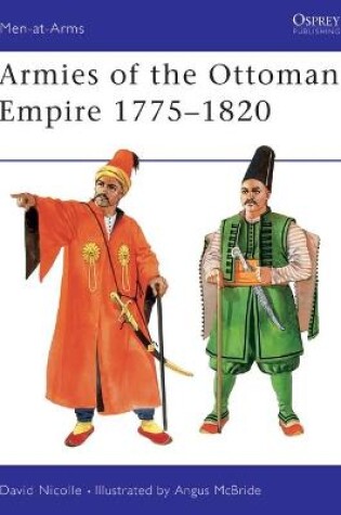 Cover of Armies of the Ottoman Empire 1775-1820