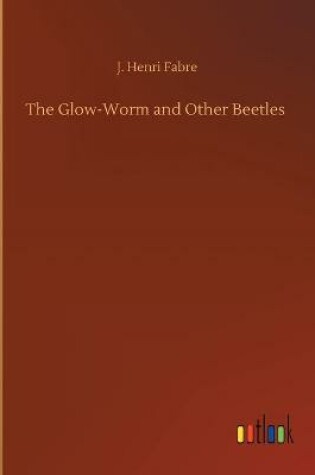 Cover of The Glow-Worm and Other Beetles