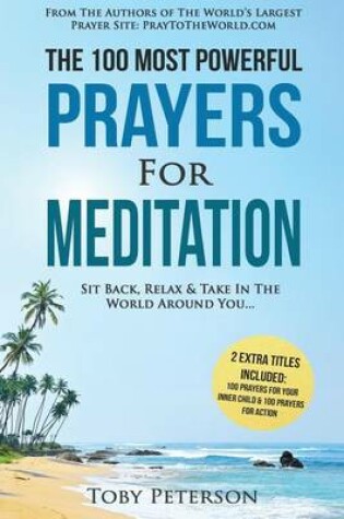 Cover of Prayer the 100 Most Powerful Prayers for Meditation 2 Amazing Bonus Books to Pray for Your Inner Child & Action