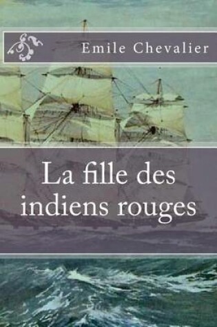 Cover of La fille des indiens rouges