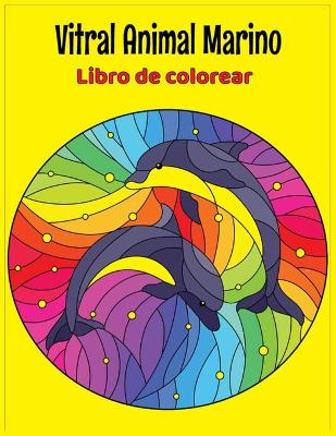 Book cover for Vitral Animal marino Libro de colorear