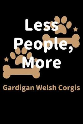 Book cover for Less People, More Gardigan Welsh Corgis