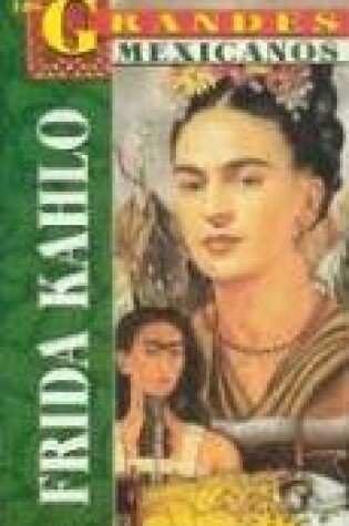 Cover of Frida Kahlo: Los Grandes Mexicanos