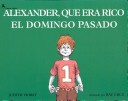 Cover of Alexander Que Era Rico El Domingo Pasado (Alexander, Who Used to Be Rich Last Sunday) (1 Paperback/1 CD)