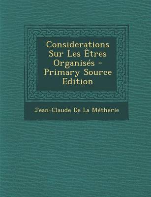 Book cover for Considerations Sur Les Etres Organises - Primary Source Edition