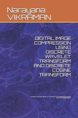 Book cover for Digital Image Compression Using Discrete Wavelet Transform and Discrete Cosine Transform