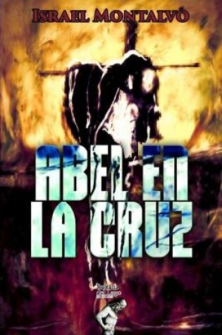 Cover of Abel en la Cruz