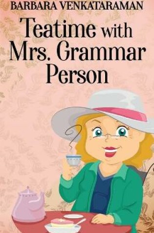 Cover of Teatime With Mrs. Grammar Person