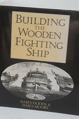 Cover of Building the Wooden Fighting Ship