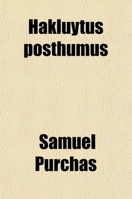 Book cover for Hakluytus Posthumus Volume 17