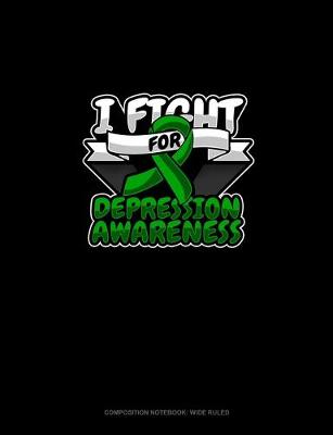 Cover of I Fight For Depression Awareness