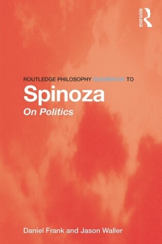 Cover of Routledge Philosophy GuideBook to Spinoza on Politics