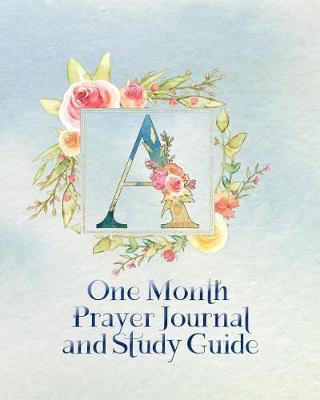 Book cover for A One Month Prayer Journal and Study Guide