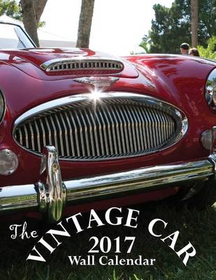 Book cover for The Vintage Car 2017 Wall Calendar