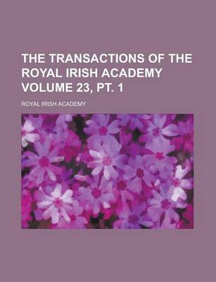 Book cover for The Transactions of the Royal Irish Academy Volume 23, PT. 1