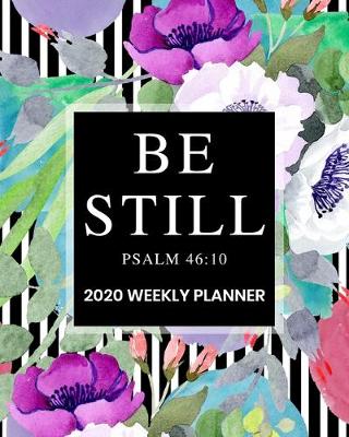 Book cover for Be Still - 2020 Weekly Planner