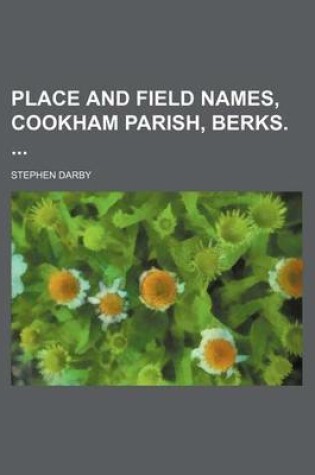 Cover of Place and Field Names, Cookham Parish, Berks.