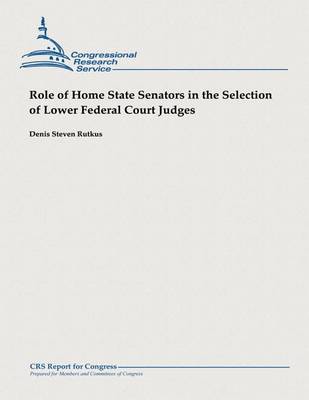 Book cover for Role of Home State Senators in the Selection of Lower Federal Court Judges