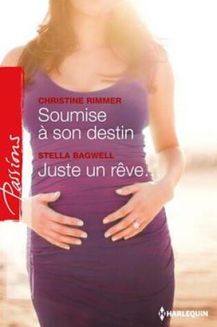 Cover of Soumise a Son Destin - Juste Un Reve...