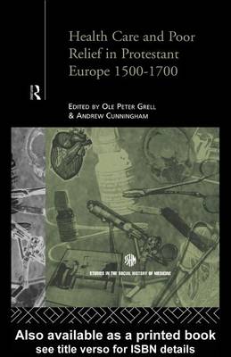 Book cover for Health Care and Poor Relief in Protestant Europe 1500-1700